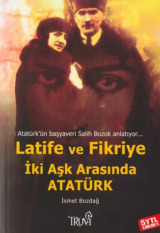 Latife ve Fikriye Iki Ask Arasinda Atatürk